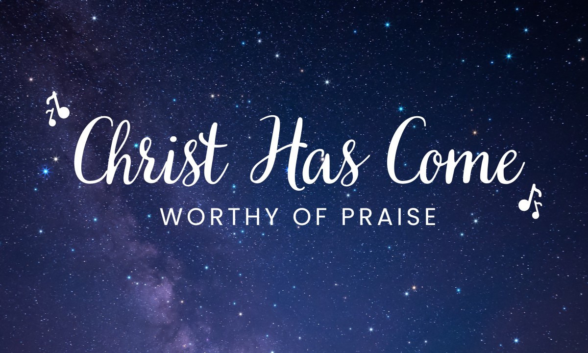 Christ Has Come