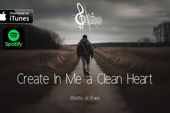 Create In Me a Clean Heart